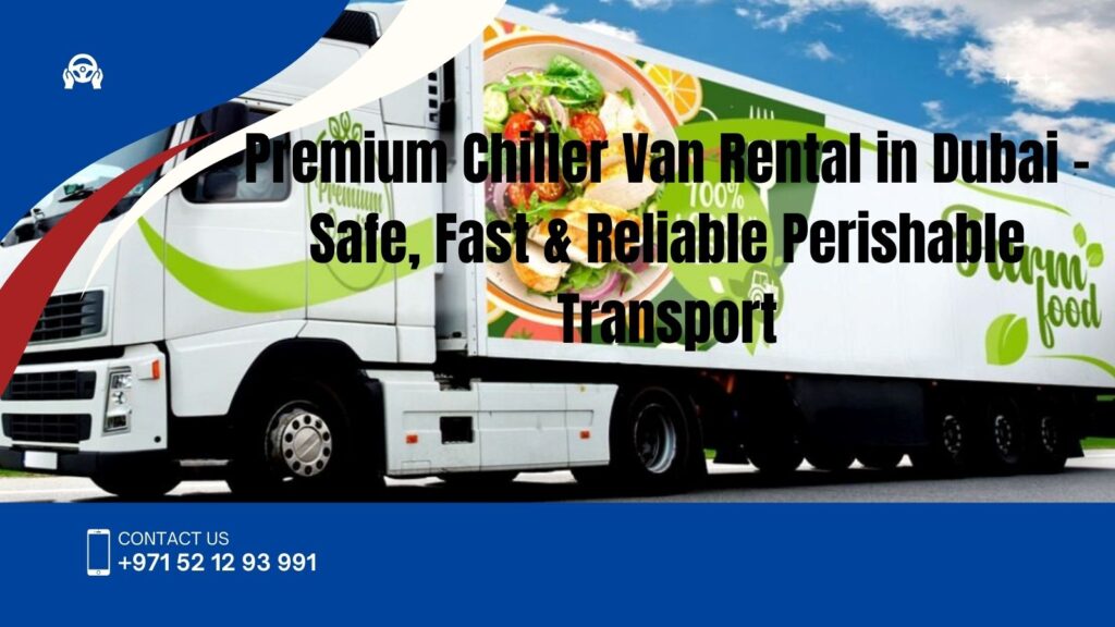 chiller van rental in dubai
