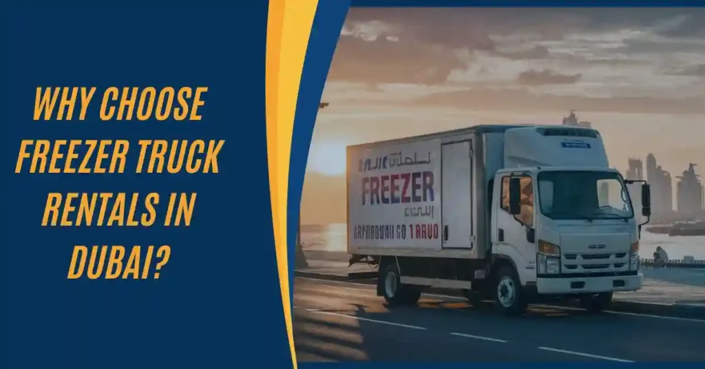 Freezer Truck Rentals in Dubai